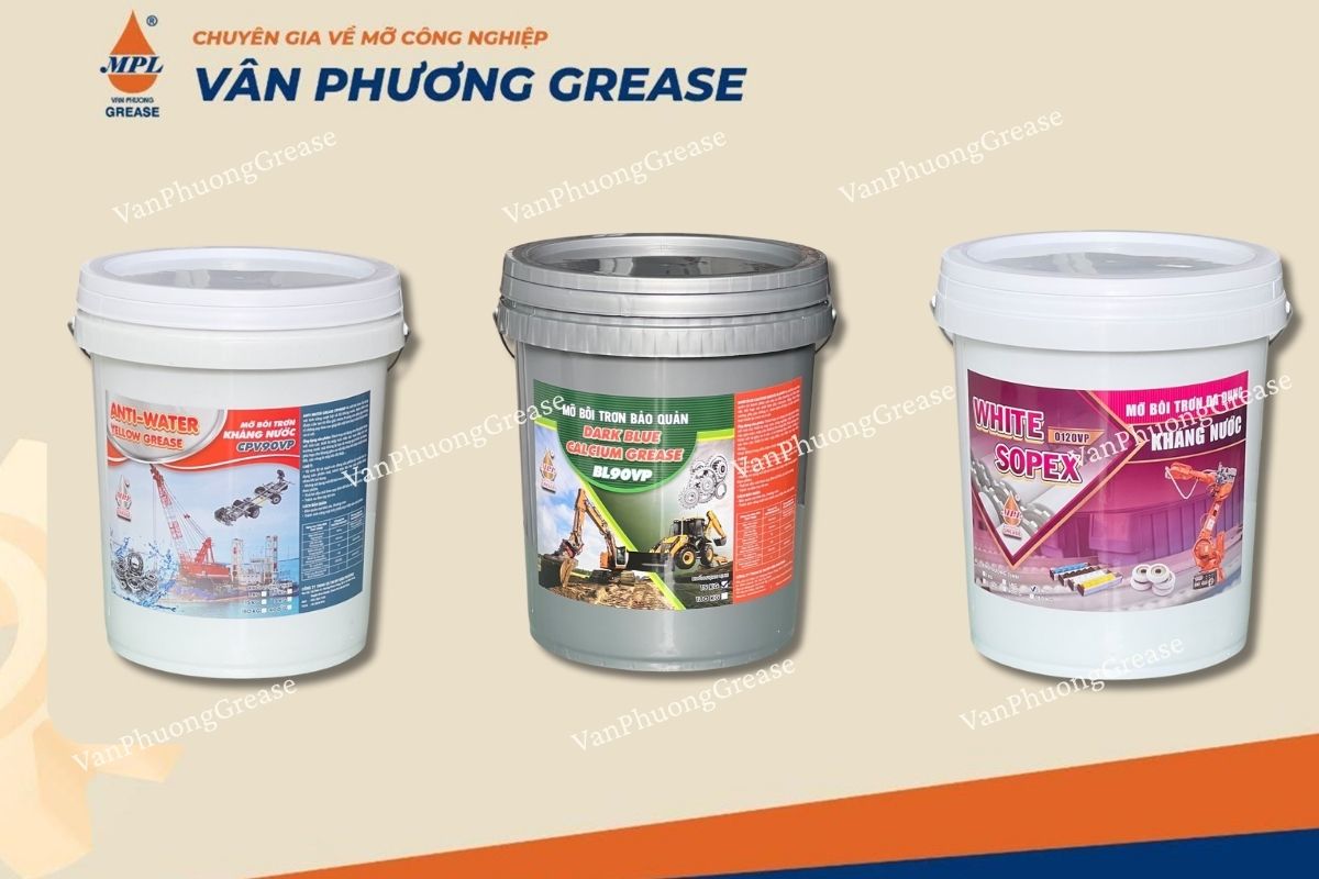 mỡ bôi trơn đa dụng công nghiệp Các sản phẩm mỡ bôi trơn đa dụng nổi bật tại Vân Phương